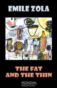 The Fat and the Thin (The Belly of Paris; Rougon-Macquart)