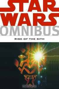 Star Wars Omnibus: Rise Of The Sith