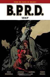 B.P.R.D Vol 13: 1947 TP (B.P.R.D. (Graphic Novels))