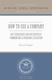 Winning Legal Strategies: How to Sue a Company (Winning Legal Strategies)