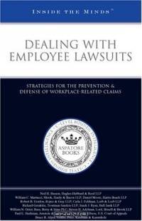 Dealing with Employee Lawsuits: Strategies for the Prevention & Defense of Workplace-Related Claims (Inside the Minds)
