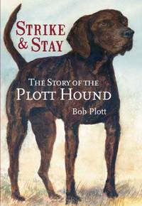 The Story of the Plott Hound: Strike & Stay