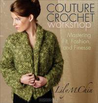 Couture Crochet Workshop: Mastering Fit, Fashion, and Finesse