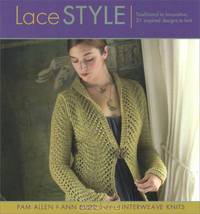 Lace Style: Traditional to Innovative, 21 Inspired Designs to Knit