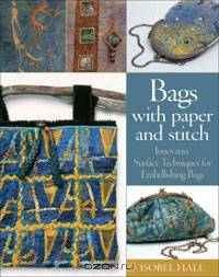 Bags with Paper and Stitch: Innovative Surface Techniques for Embellishing Bags