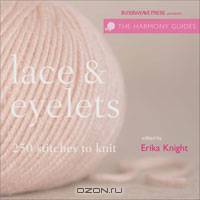 Lace & Eyelets: 250 Stitches to Knit