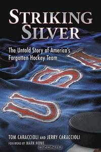 Striking Silver: The Untold Story of America