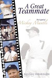 A Great Teammate: The Legend of Mickey Mantle