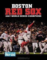 Boston Red Sox: 2007 World Series Champions (World Series: American League (Hardcover))