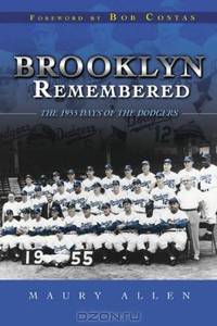 Brooklyn Remembered: The 1955 Days of the Dodgers