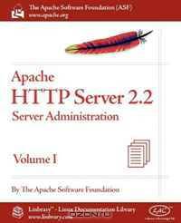 Apache HTTP Server 2.2 Official Documentation - Volume I. Server Administration