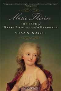 Marie-Therese: The Fate of Marie Antoinette
