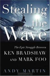 Stealing the Wave: The Epic Struggle Between Ken Bradshaw and Mark Foo
