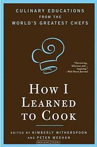 How I Learned To Cook: Culinary Educations from the World