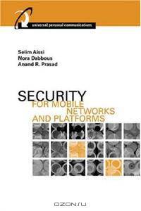 Security for Mobile Networks and Platforms (Artech House Universal Personal Communications)