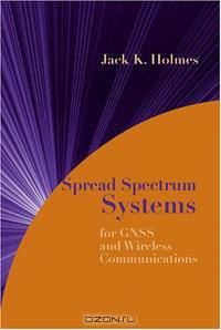 Spread Spectrum Systems for GNSS and Wireless Communications (GNSS Technology and Applications)