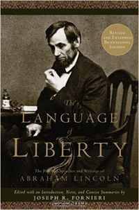 The Language of Liberty: The Political Speeches and Writings of Abraham Lincoln-revised Bicentennial Edition (Gateway Heritage)