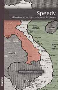 Speedy. La historia de un mexicano en la guerra de Vietnam (Spanish Edition)