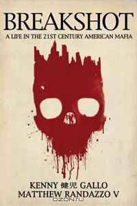 Breakshot: A Life in the 21st Century American Mafia