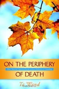 On the Periphery of Death