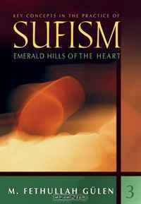Key Concepts in the Practice of Sufism: Emerald Hills of the Heart, Vol. 3 (No. 3)