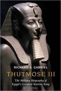 Thutmose III: The Military Biography of Egypt