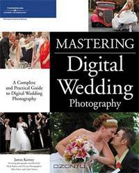 Mastering Digital Wedding Photography