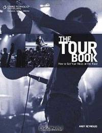 The Tour Book: How to Get Your Music on the Road