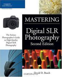Mastering Digital SLR Photography