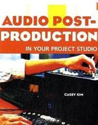 Audio Post-Production in Your Project Studio