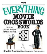 The Everything Movie Crosswords Book: 150 A-list Puzzles That Film Fanatics Will Love (The Everything)