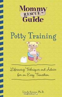 Potty Training: Lifesaving Techniques and Advice for an Easy Transition