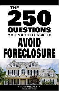 250 Questions You Should Ask to Avoid Foreclosure