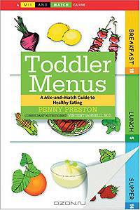 Toddler Menus: A Mix-and-Match Guide to Healthy Eating