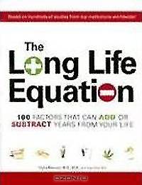 The Long Life Equation: 100 Factors That Determine How Long You