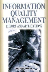 Information Quality Management: Theory And Applications (Information Quality Management)