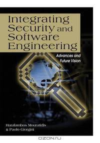 Integrating Security And Software Engineering: Advances And Future Vision