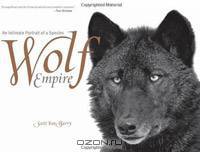 Wolf Empire: An Intimate Portrait of a Species