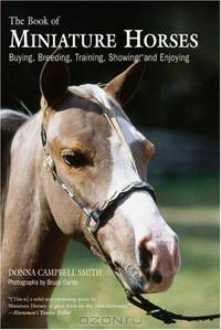 The Book of Miniature Horses: Buying, Breeding, Training, Showing, and Enjoying