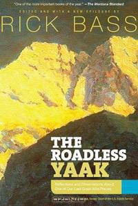 The Roadless Yaak: Reflections and Observations About One of Our Last Great Wild Places