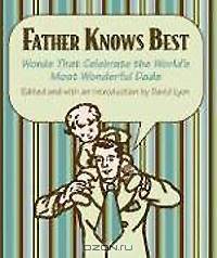 Father Knows Best: Words That Celebrate the World