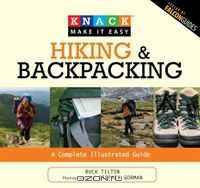 Knack Hiking and Backpacking: A Complete Illustrated Guide (Knack: Make It easy)
