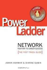 PowerLadder: Network Your Way to Career Success: A Women