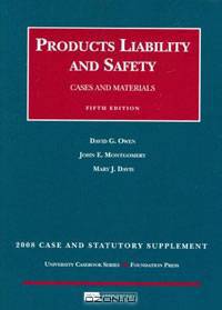 Products Liability and Safety, Cases and Materials, 5th Edition, 2008 Case and Statutory Supplement