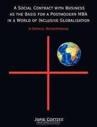 A Social Contract with Business as the Basis for a Postmodern MBA in a World of Inclusive Globalisation: A Critical Metasynthesis