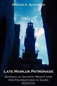 Late Mamluk Patronage: Qansuh al-Ghuri