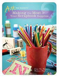 Making the Most of Your Scrapbook Supplies