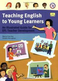 Teaching English to Young Learners, An Illustrated Guide for EFL Teacher Development
