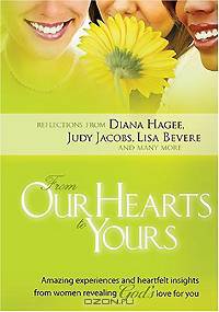 From Our Hearts to Yours: Amazing Experiences and Heartfelt Insights from Women Revealing God