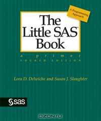 The Little SAS Book: A Primer, Fourth Edition